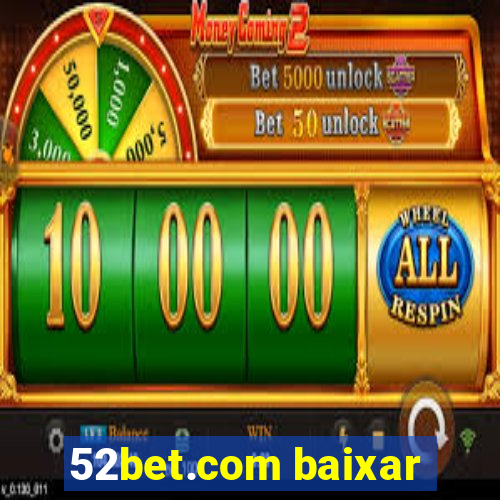 52bet.com baixar